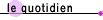 le quotidien