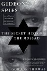 Gideon's Spies : The Secret History of the Mossad by Gordon Thomas