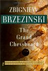 The Grand Chessboard : American Primacy and Its Geostrategic Imperatives - by Zbigniew K. Brzezinski