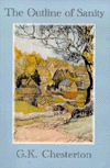 The Outline of Sanity by G. K. Chesterton
