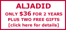 Aljadid - Only $36 for 2 years plus two free gifts (click)