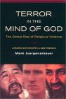 Terror in the Mind of God: The Global Rise of Religious Violence Updated Edition with a New Preface (Comparative Studies in Religion and Society) by Mark Juergensmeyer