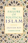 The Failure of Political Islam by Olivier Roy, Carol Volk (Translator)