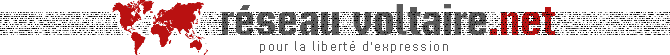R�seau Voltaire.net - pour la libert� d'expression