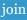 join