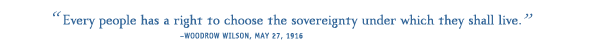 “Every people has a right to choose the sovereignty under which they shall live.”